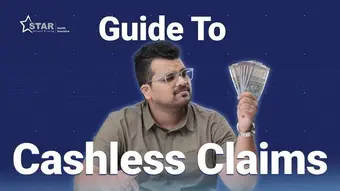 Cashless Claim in Health Insurance | Guide to Cashless Claims | Cashless Claim Process | Star Health
