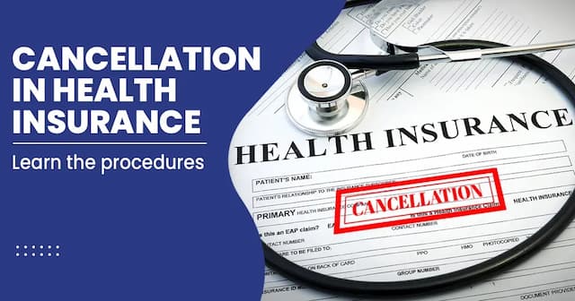 What is a cancellation in Health Insurance?