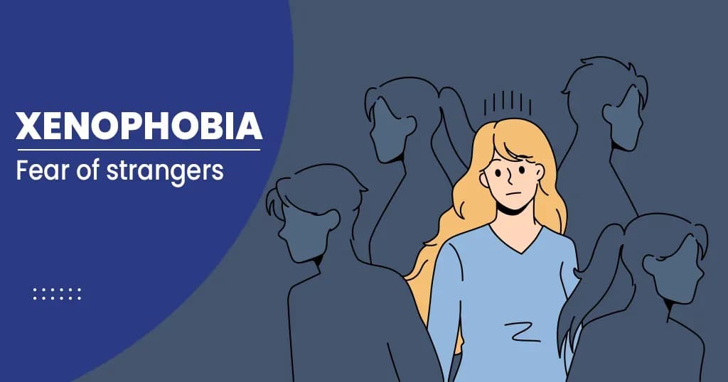 Xenophobia Causes, Treatments and More