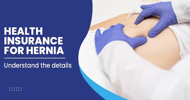 Does Health Insurance cover Hernia?