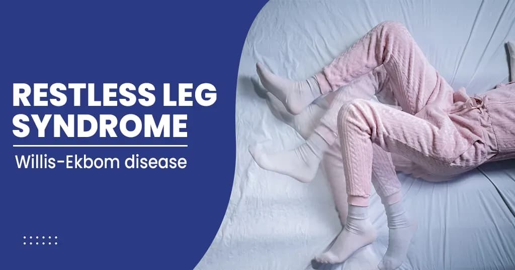 Restless Leg Syndrome Causes and Symptoms 