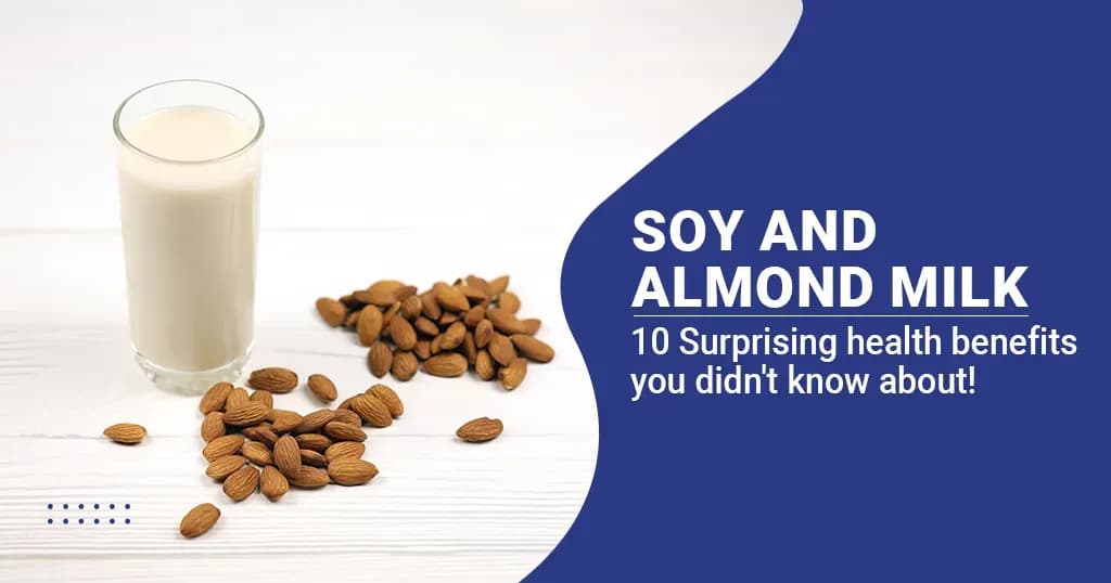 10 health benefits of soy and almond milk