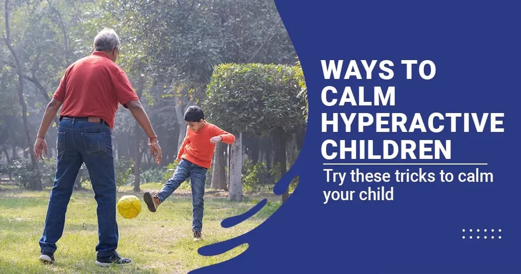 6 Ways To Calm Hyperactive Children