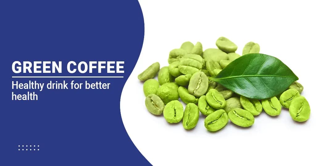 Green Coffee Beans Benefits and Side Effects - What is Green bean coffee? 