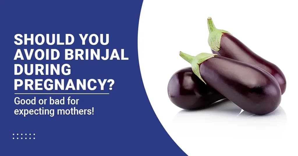 Eating Brinjal during Pregnancy