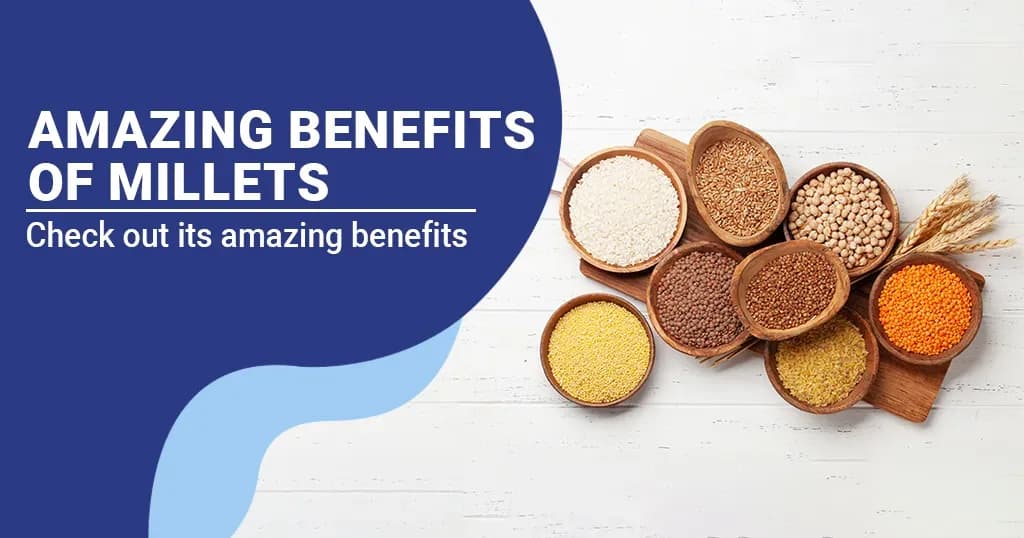 Amazing Health Benefits of Millets 
