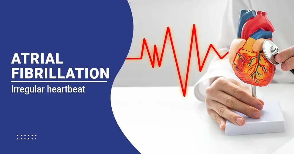 Atrial Fibrillation - Causes, Symptoms and Treatment
