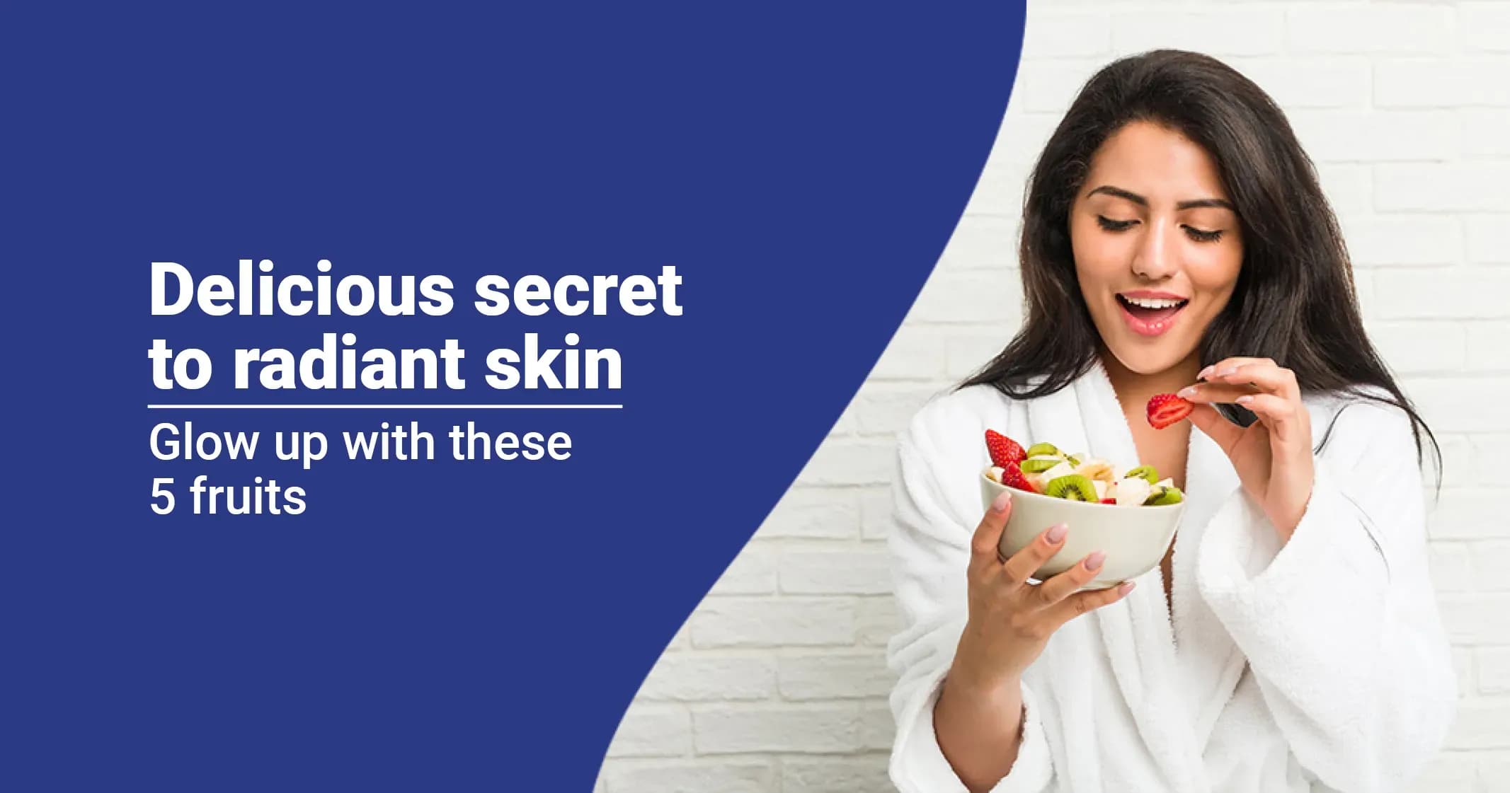 Glow Up with 5 Fruits : Know The Delicious Secret to Radiant Skin