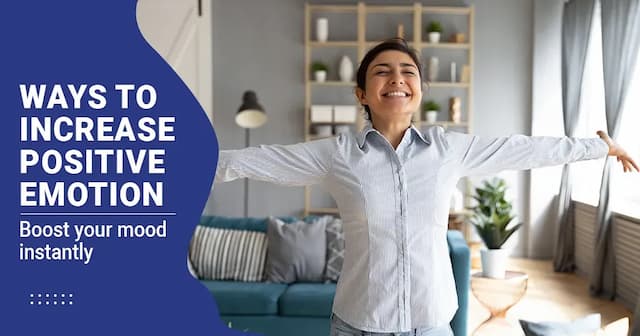 9 Ways To Increase Positive Emotion