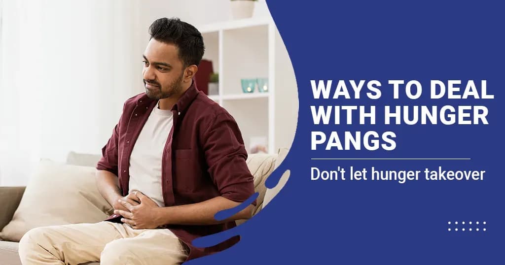 7 Ways to Deal With Vexing Hunger Pangs