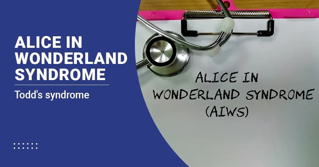 What is Alice in Wonderland Syndrome?  