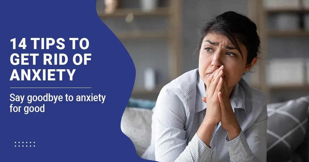 14 Active Tips to Get Rid of Anxiety 