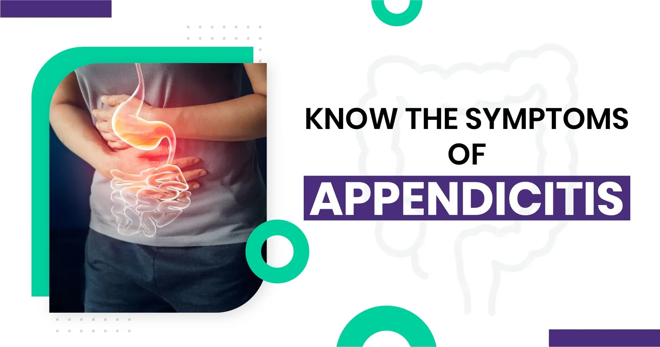 Appendix Symptoms, Causes and Treatment

