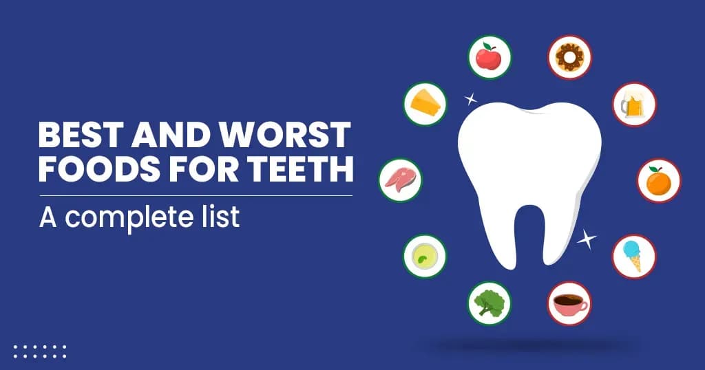 Best and Worst Foods for your Teeth