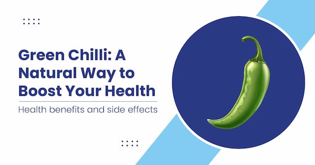 Health Benefits of Green Chillies - Its Uses, Side Effects & More 