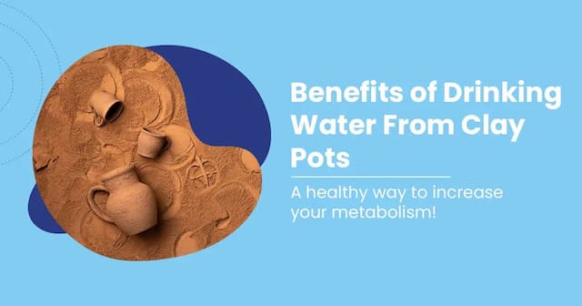 Drinking Clay Pot Water Benefits