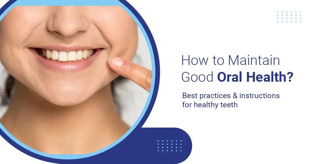 How to Maintain Good Oral Health?