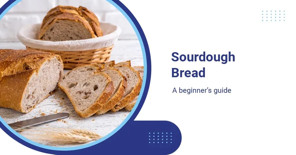 Sourdough Bread & Its Benefits