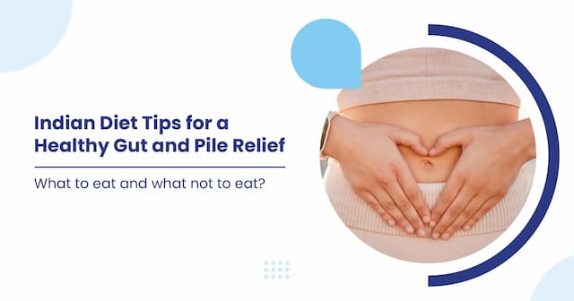 Indian Diet Tips for a Healthy Gut and Pile Relief 