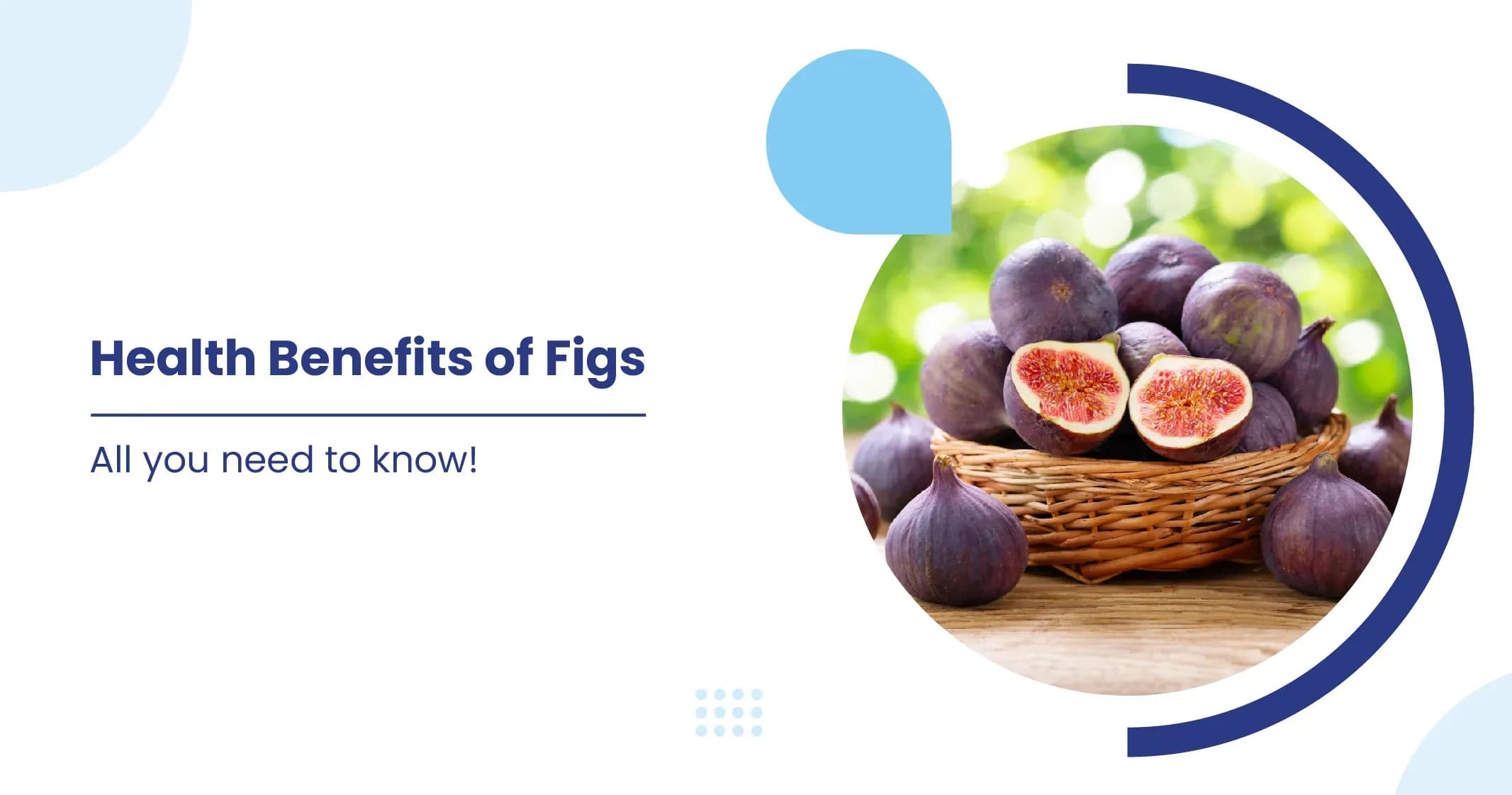 Figs - Types & its Health Benefits