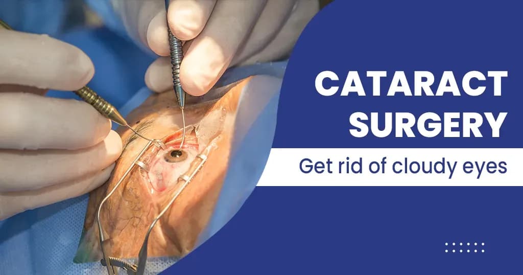 Cataract Surgery Types, Symptoms, Causes, and Prevention  