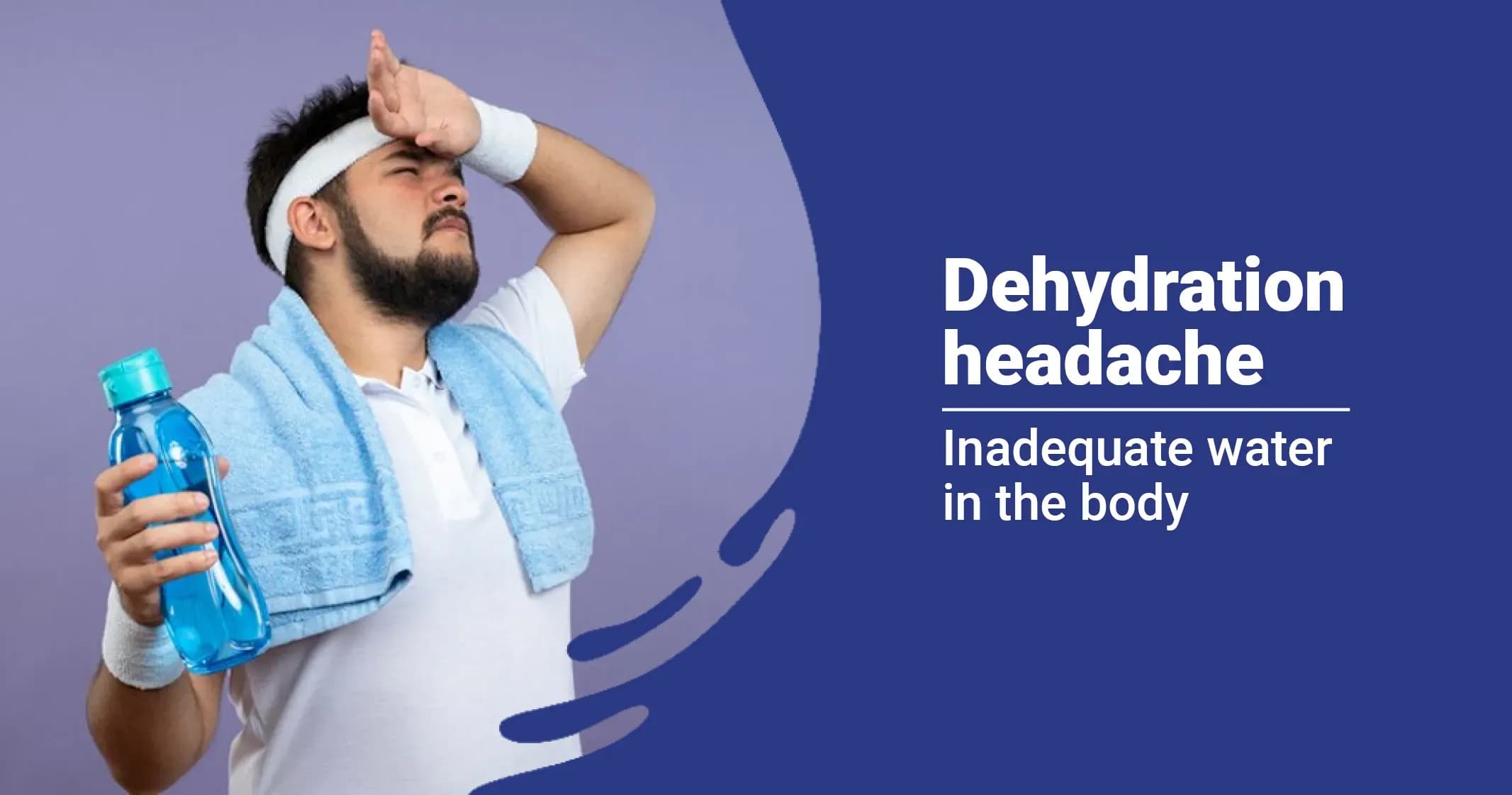 Dehydration headache: Signs, Treatment and Prevention