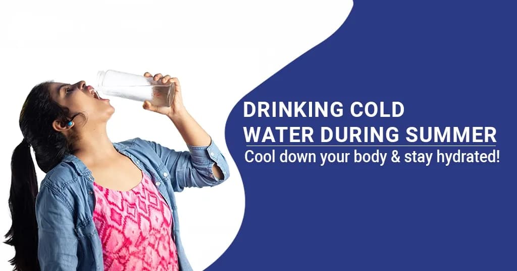 Pros and Cons of Drinking Cold Water During Summer  
