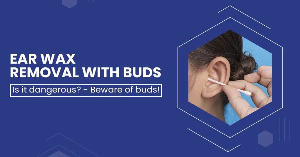 Ear wax removal with earbuds is it dangerous?