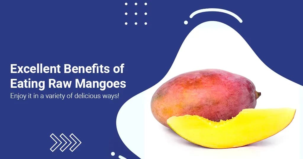 Amazing Health Benefits of Eating Raw Mangoes