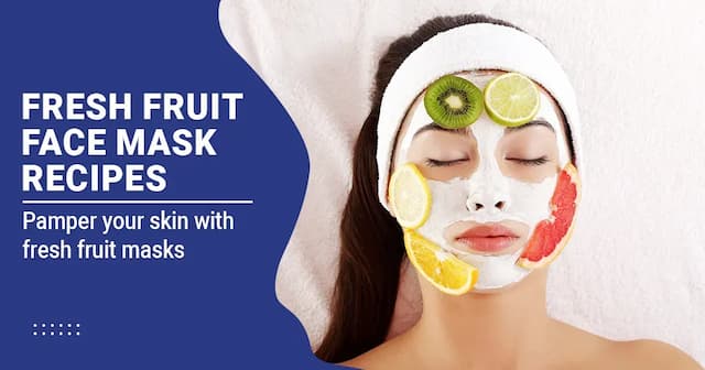 10 DIY Fresh Fruit Face Mask Recipes