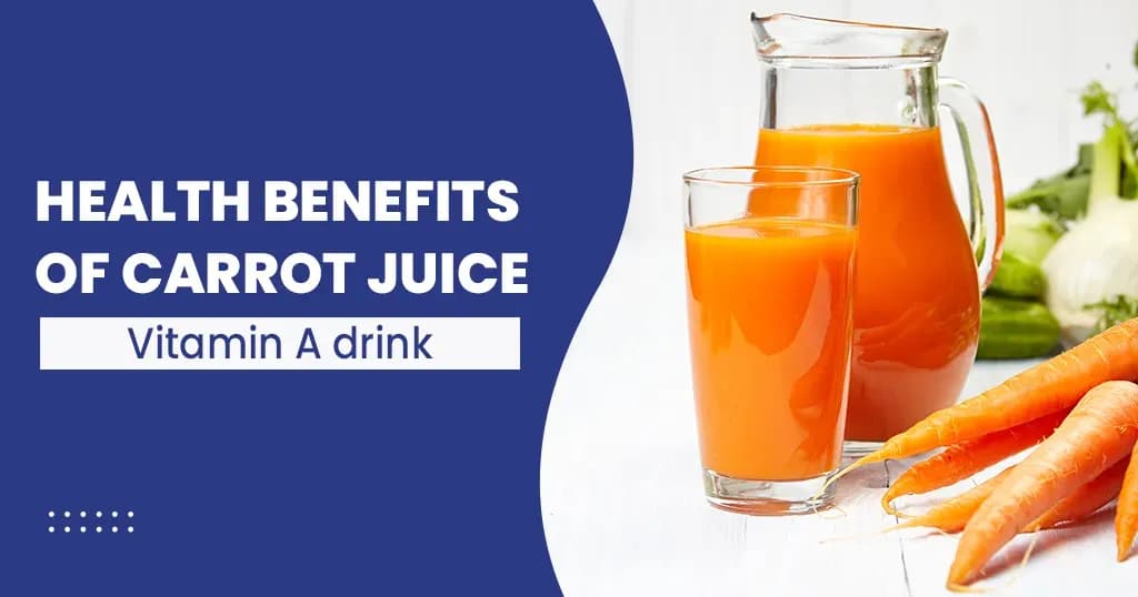 Health Benefits of Carrot Juice and Its Side Effects 