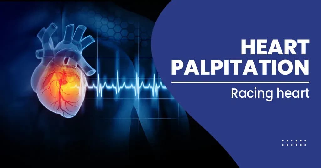 Heart Palpitation Causes and Symptoms