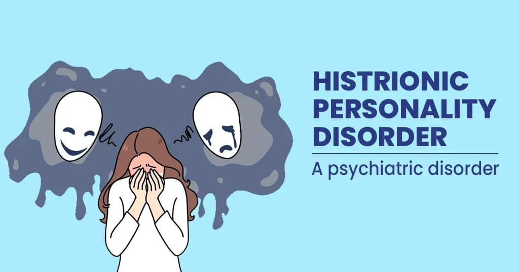 Histrionic Personality Disorder Causes and Treatments