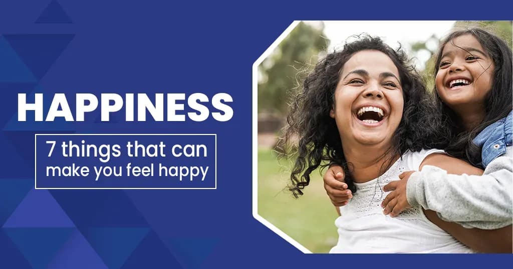 7 Things that bring More Happiness to your Life