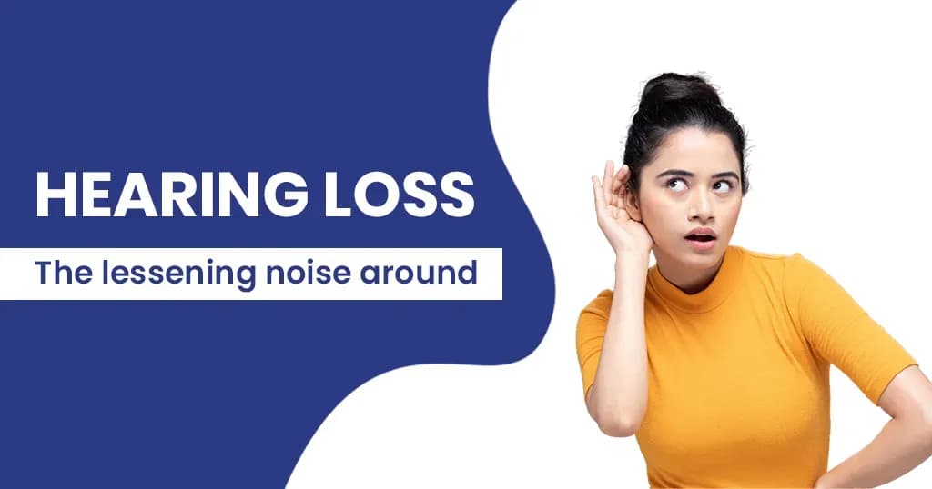 Hearing Loss Causes, Symptoms, and Coping with It