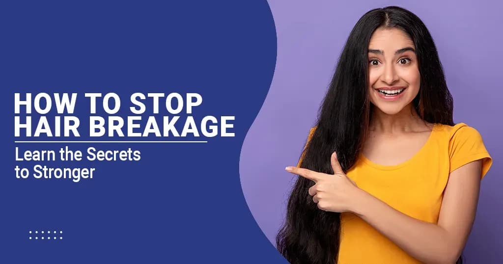 Hair Breakage: Causes and Treatment