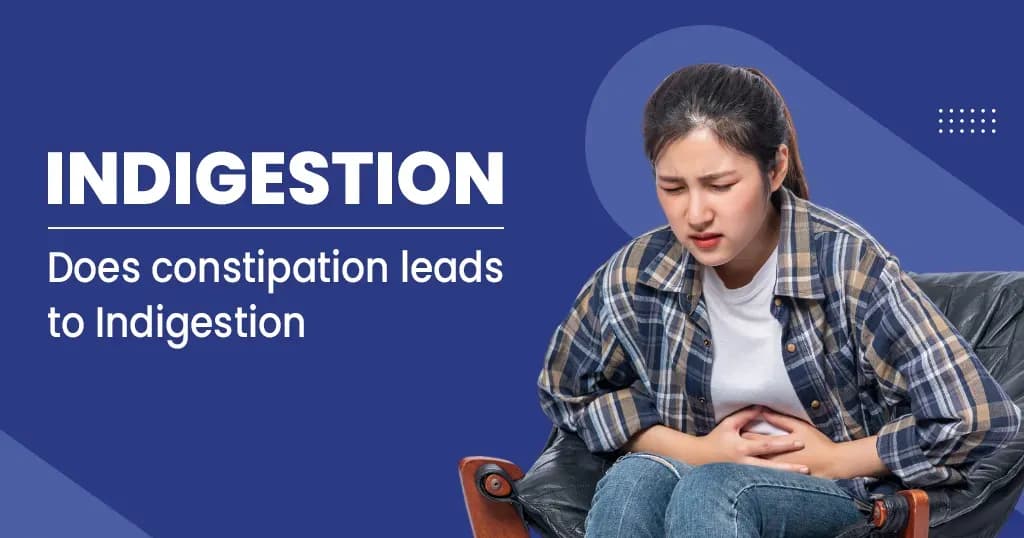 Indigestion - All you need to Know 