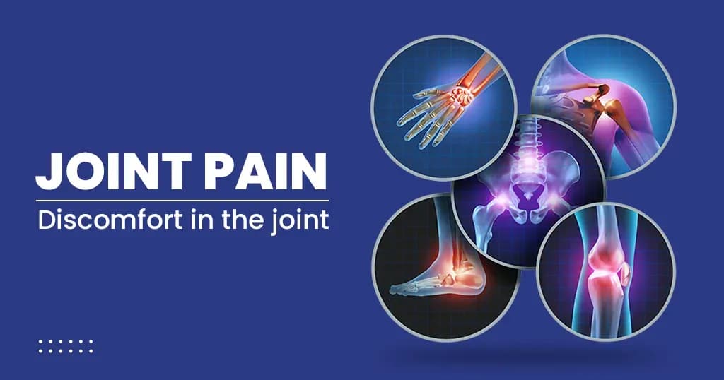Joint Pain Causes, Symptoms and Treatments 