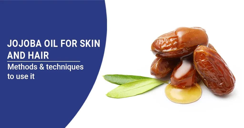 Jojoba Oil for Skin and Hair