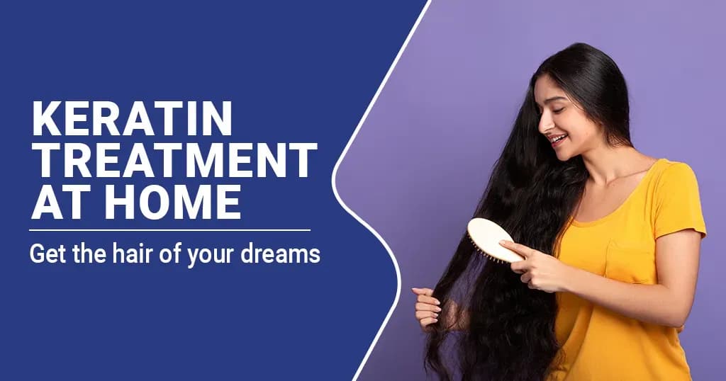 Keratin Hair Treatment: How to do it at Home? 