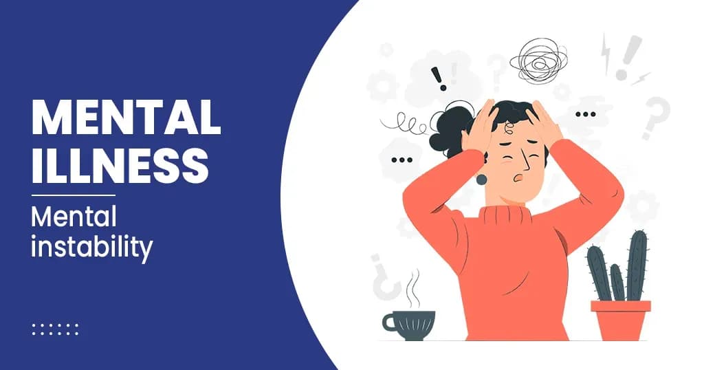 Mental Illness Symptoms, Causes and Types 