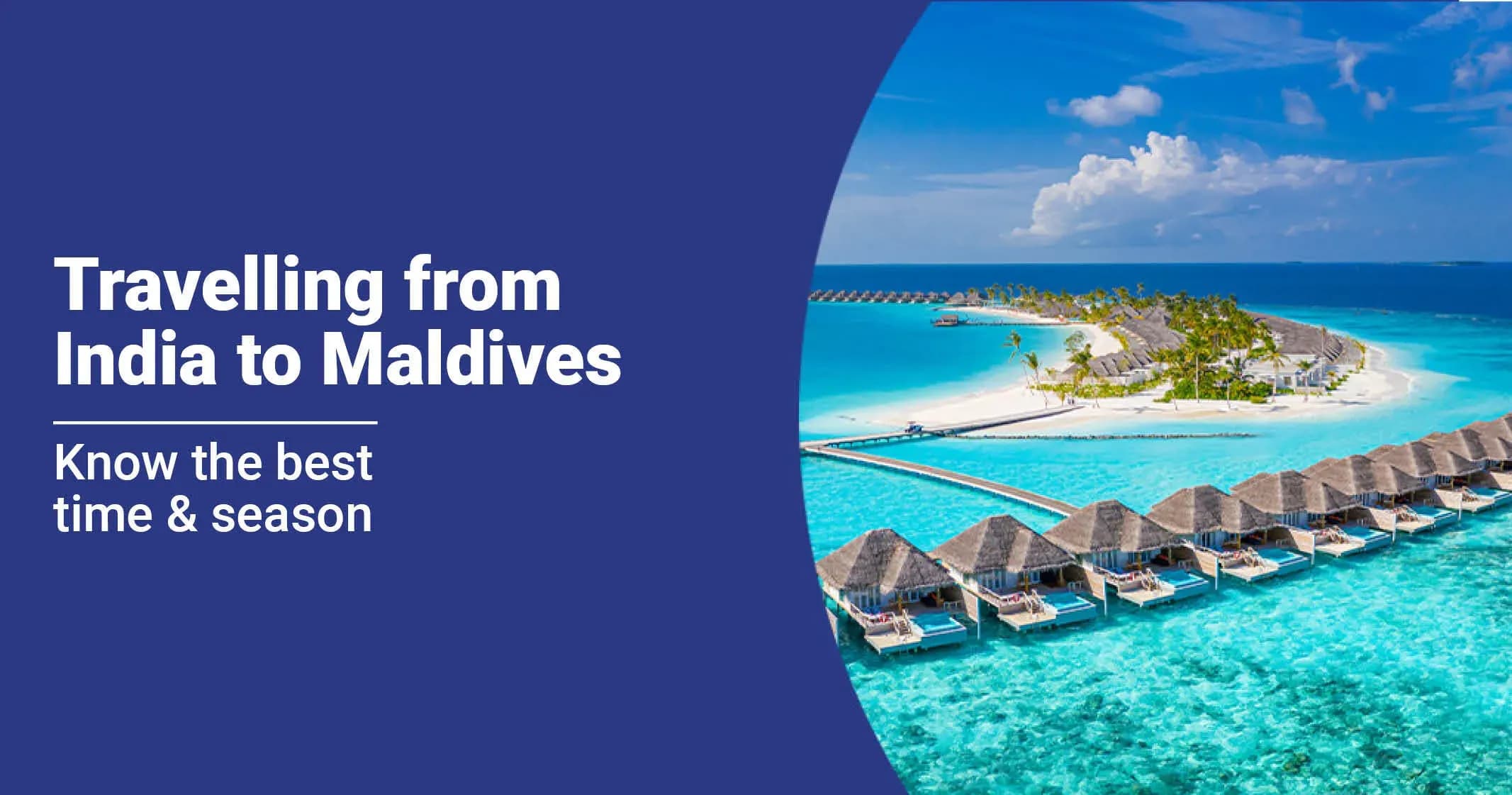 When is the best time to travel from India to  Maldives?