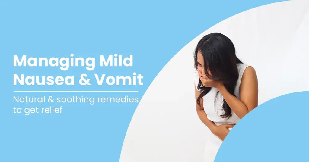 How to stop Mild Nausea and Vomiting at Home?