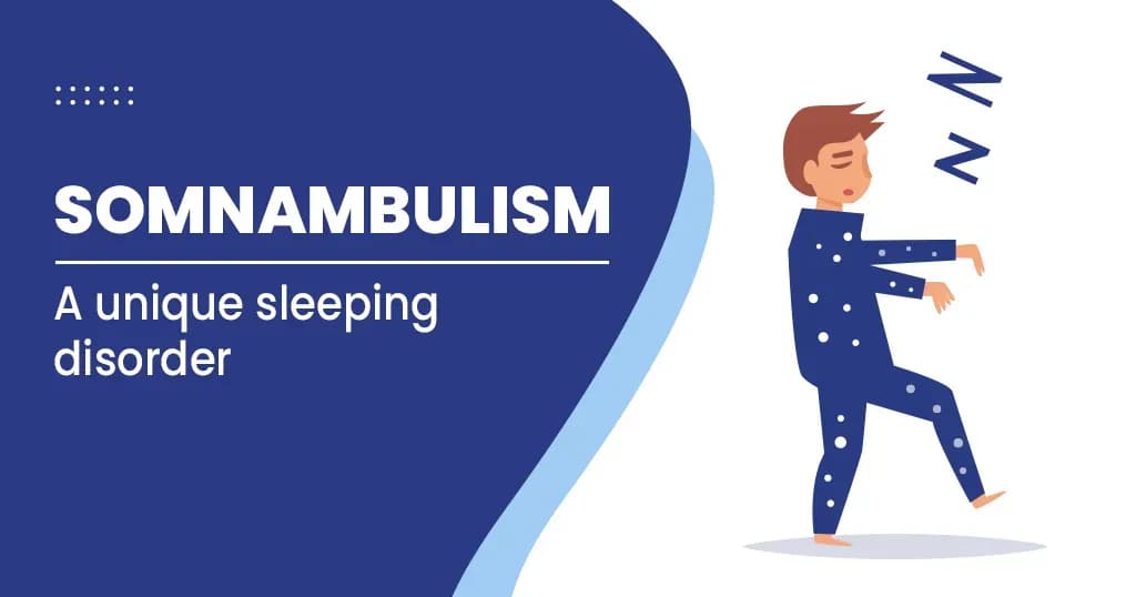 Somnambulism Causes, Symptoms, and Treatment  