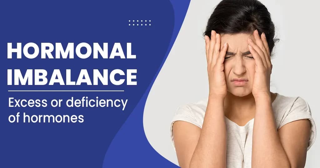 Hormonal imbalance