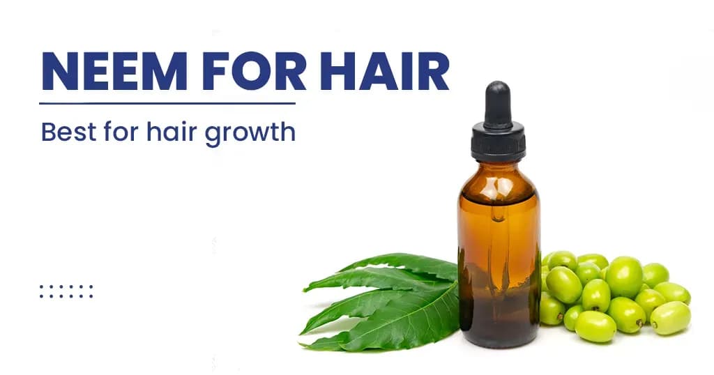 Neem Oil Benefits for Hair