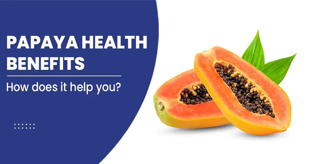 Papaya Health Benefits and Its Nutrition