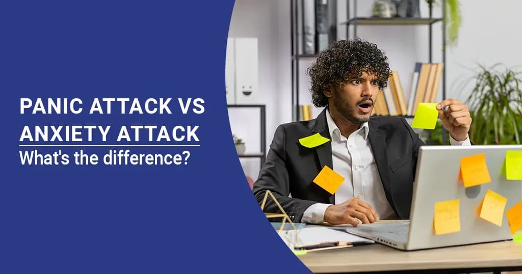 Anxiety Attack vs. Panic Attack