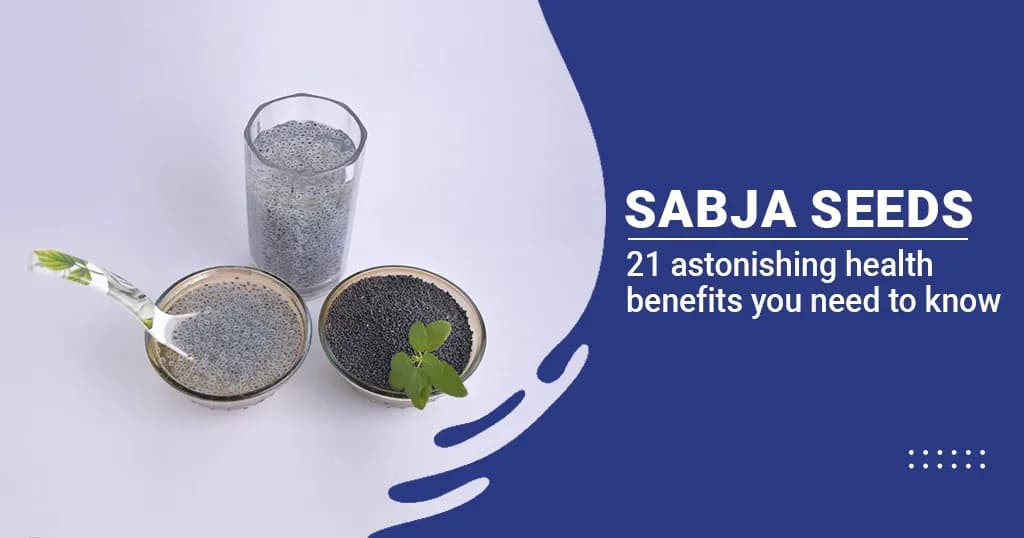 Sabja Seeds Benefits and Ways to Consume it