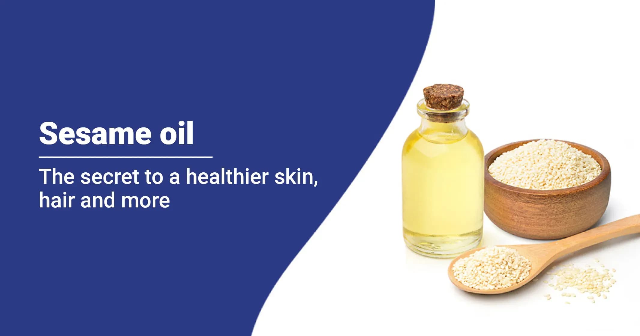 Sesame Oil Benefits, Uses and Nutrition